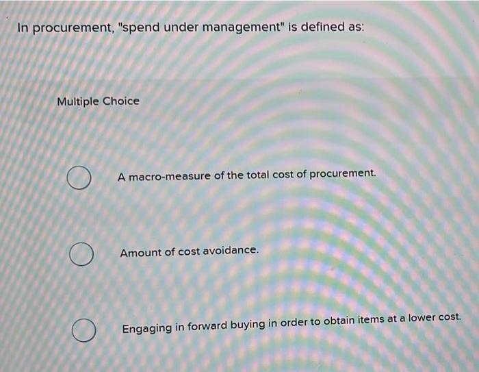 In procurement, "spend under management" is
