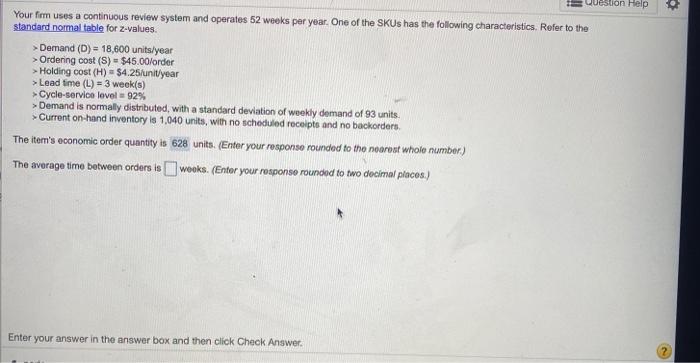 Question Help Your firm uses a continuous review