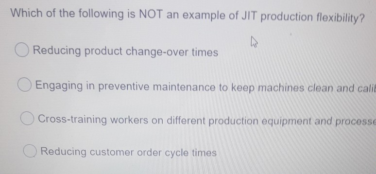 Which of the following is NOT an example of JIT