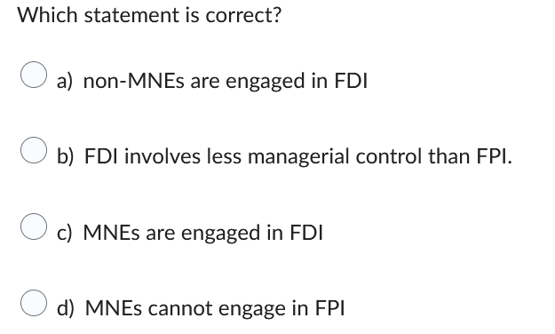Which statement is correct? a) non-MNEs are