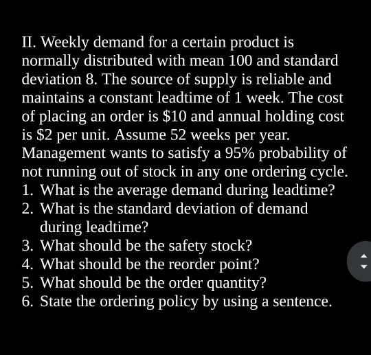 II. Weekly demand for a certain product is