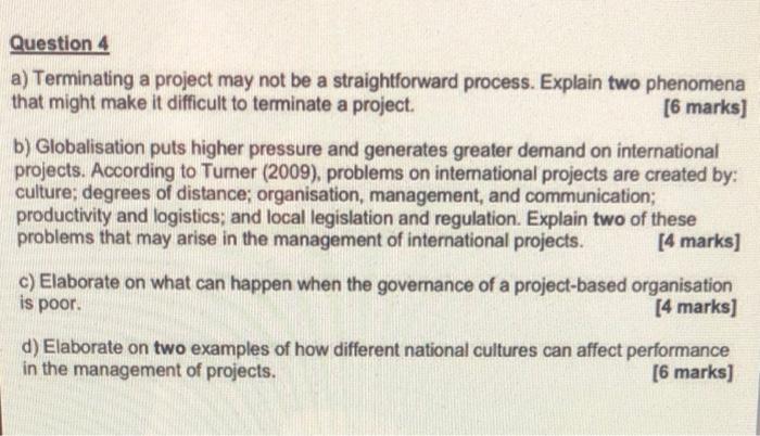 Question 4 a) Terminating a project may not be a