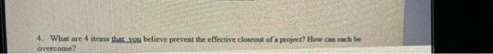 4. What are 4 items that you believe prevent the