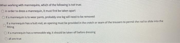 When working with mannequins, which of the