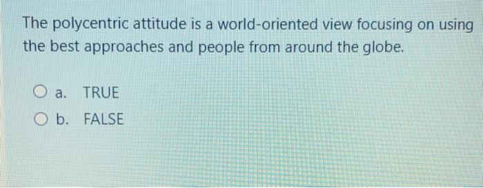The polycentric attitude is a world-oriented view