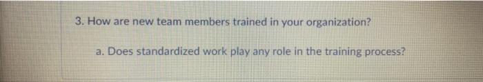 3. How are new team members trained in your