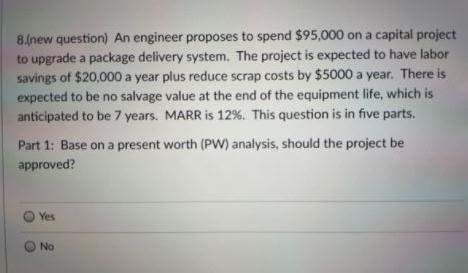 8.(new question) An engineer proposes to spend