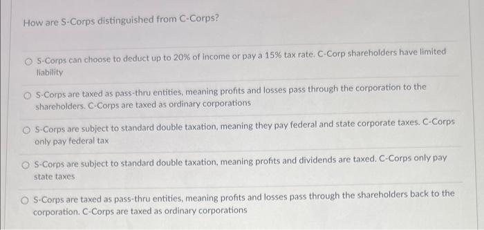 How are S-Corps distinguished from C-Corps? O