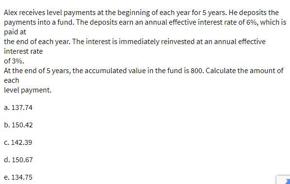 Alex receives level payments at the beginning of