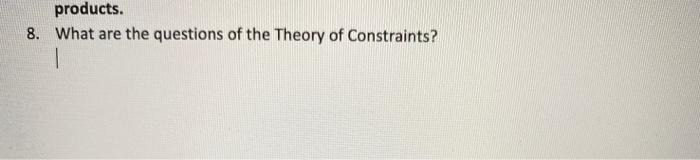 products. 8. What are the questions of the Theory