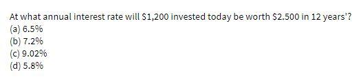 At what annual interest rate will $1,200 invested