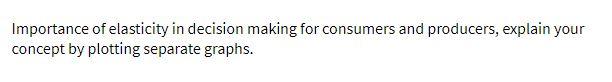 Importance of elasticity in decision making for