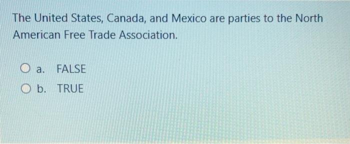 The United States, Canada, and Mexico are parties