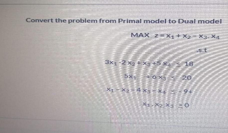 Convert the problem from Primal model to Dual
