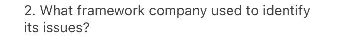2. What framework company used to identify its