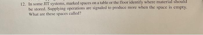 12. In some JIT systems, marked spaces on a table