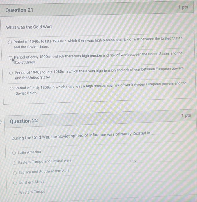 1 pts Question 21 What was the Cold War? Period