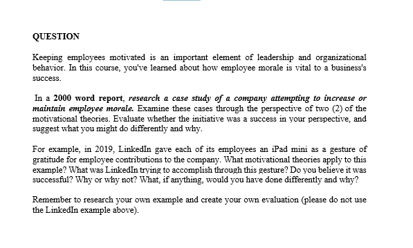 QUESTION Keeping employees motivated is an