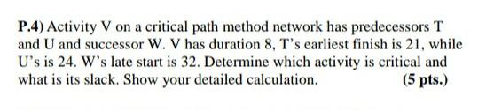 P.4) Activity V on a critical path method network