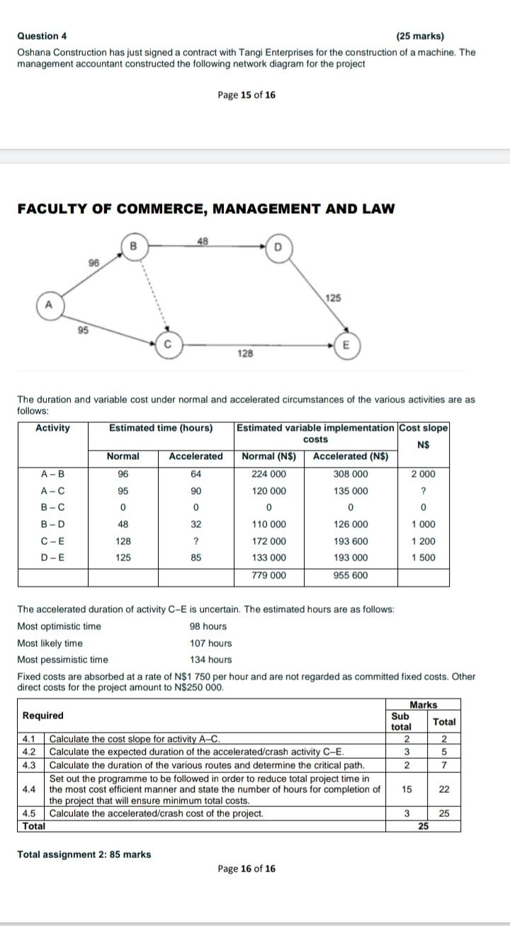 Question 4 (25 marks) Oshana Construction has