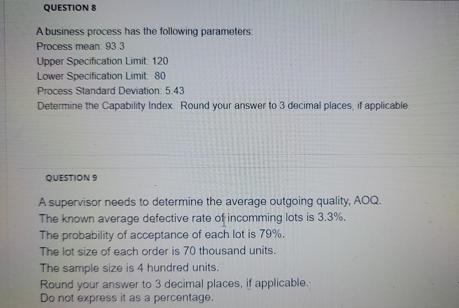 QUESTION 8 A business process has the following