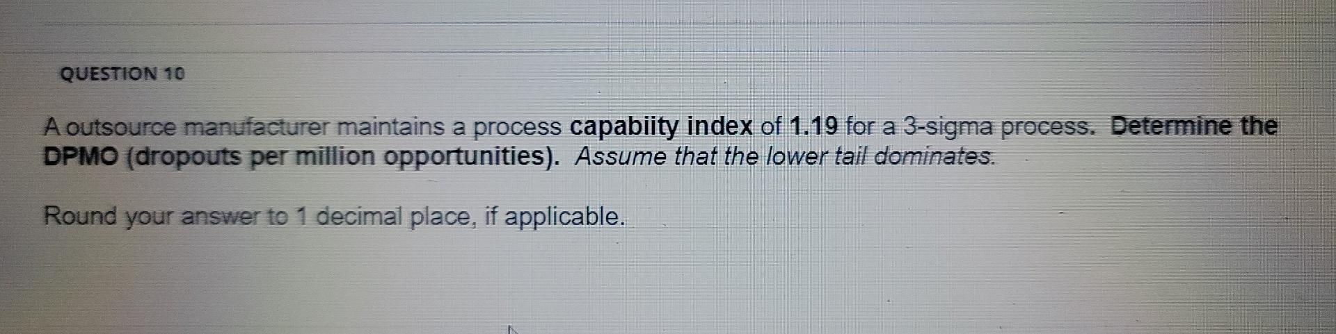 QUESTION 8 A business process has the following