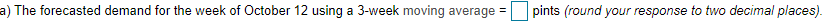 b) Using a 3-week weighted moving average, with