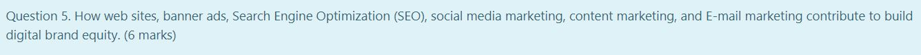 Question 5. How web sites, banner ads, Search