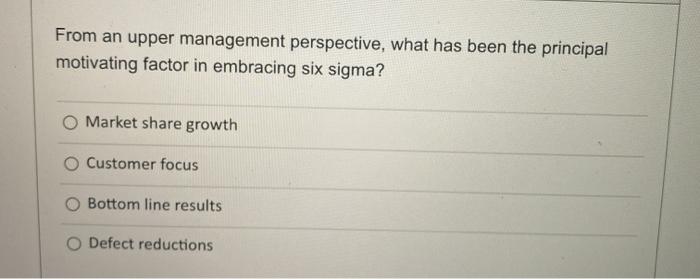 From an upper management perspective, what has