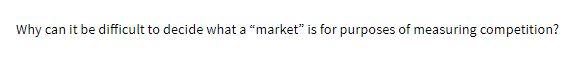 Why can it be difficult to decide what a "market"