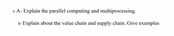 4. A- Explain the parallel computing and