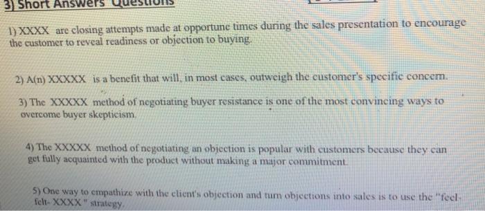 3) Short Answ 1) XXXX are closing attempts made