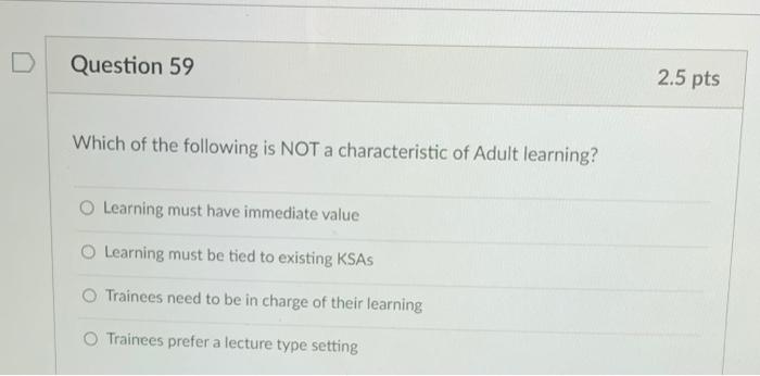Question 59 2.5 pts Which of the following is NOT