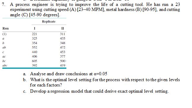 7. A process engineer is trying to improve the