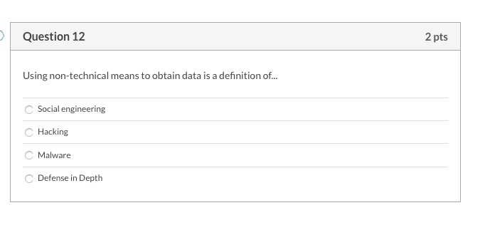 Question 12 2 pts Using non-technical means to