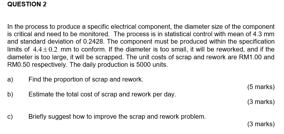 QUESTION 2 In the process to produce a specific