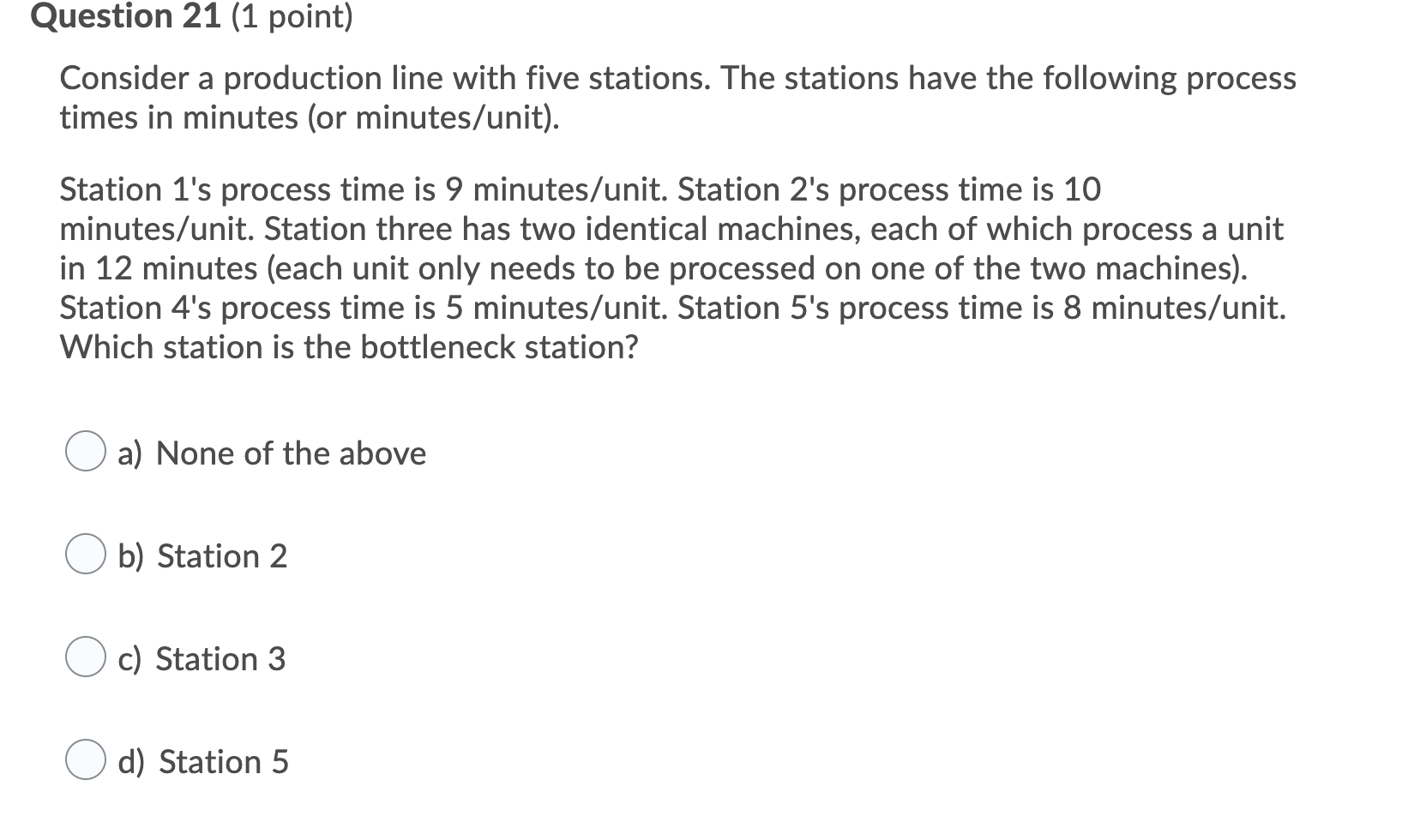 Question 21 (1 point) Consider a production line