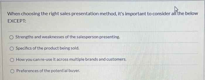 4. When choosing the right sales presentation