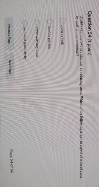 Question 54 (1 point) Quality can improve