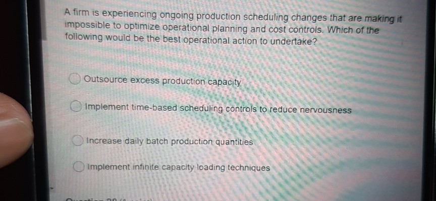 A firm is experiencing ongoing production