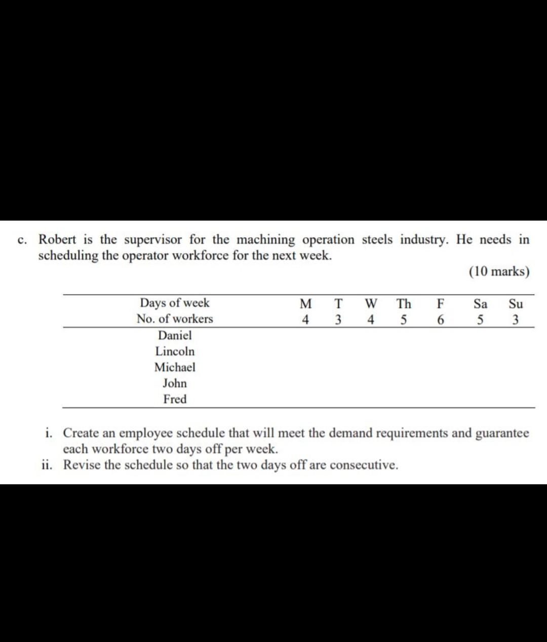 c. Robert is the supervisor for the machining