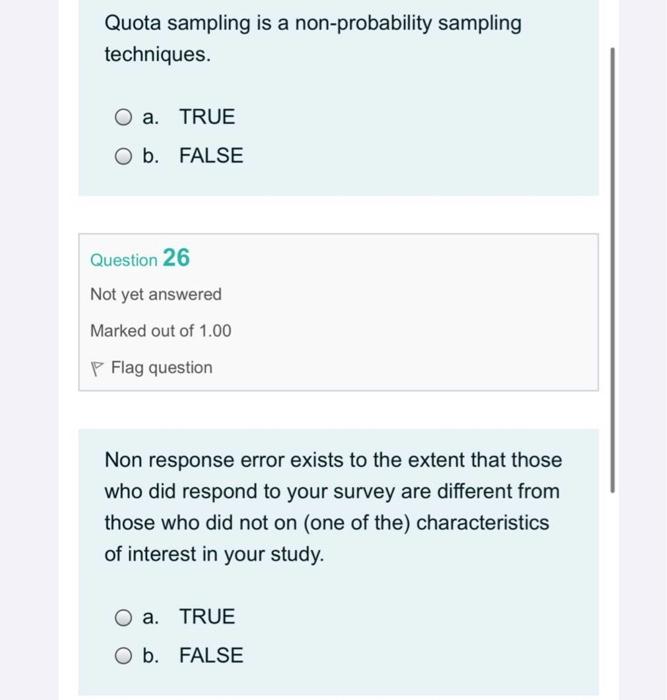Quota sampling is a non-probability sampling