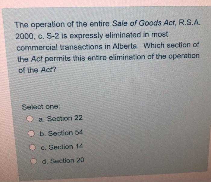 The operation of the entire Sale of Goods Act,