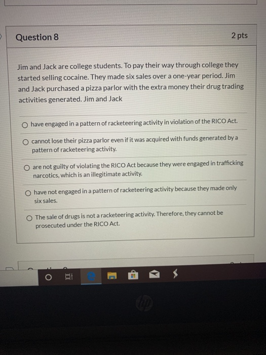 Question 8 2 pts Jim and Jack are college