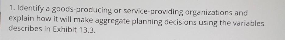 1. Identify a goods-producing or service