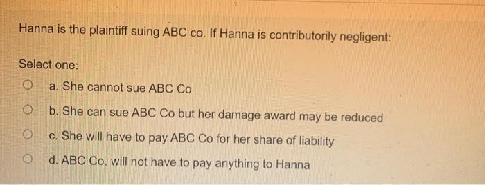 Hanna is the plaintiff suing ABC co. If Hanna is