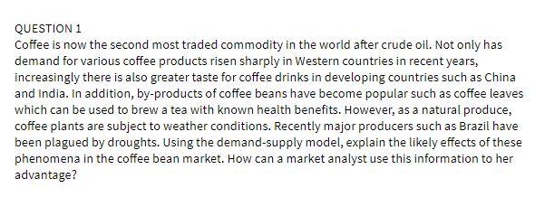 QUESTION 1 Coffee is now the second most traded
