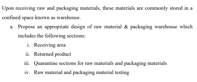 Upon receiving raw and packaging materials, these