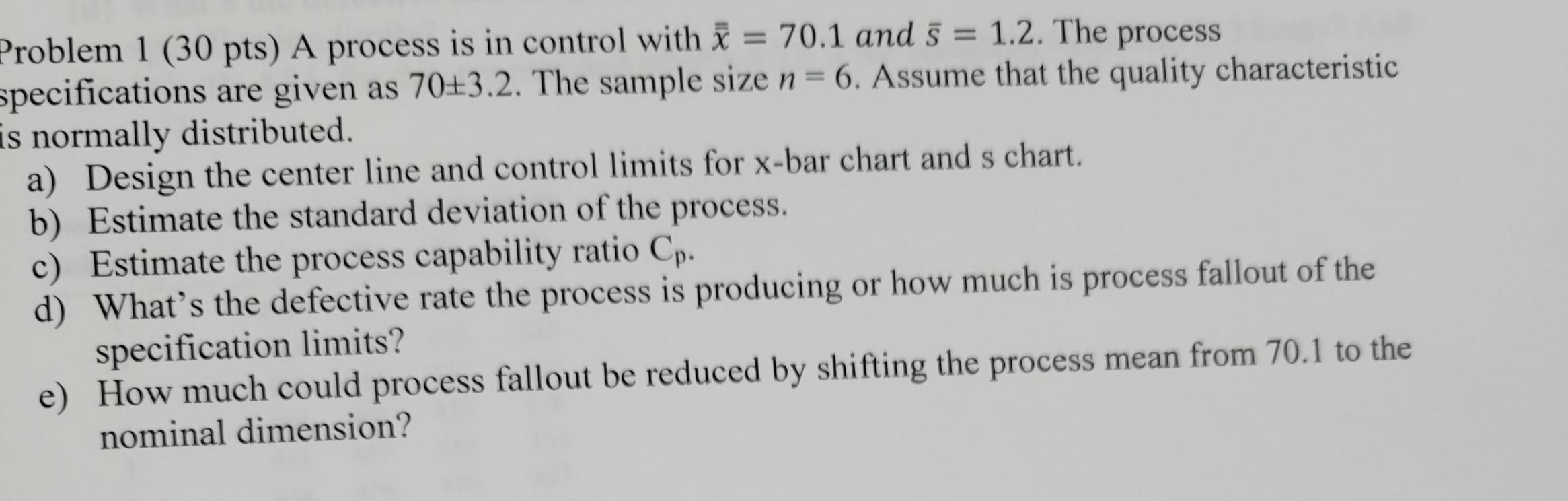 - Problem 1 (30 pts) A process is in control with