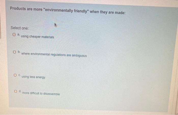 Products are more "environmentally friendly" when